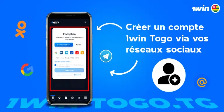 Créer un compte 1win Togo via vos réseaux sociaux