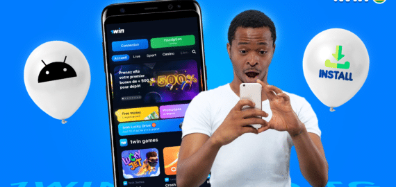 Comment télécharger 1win pour Android et l’installer au Togo ?